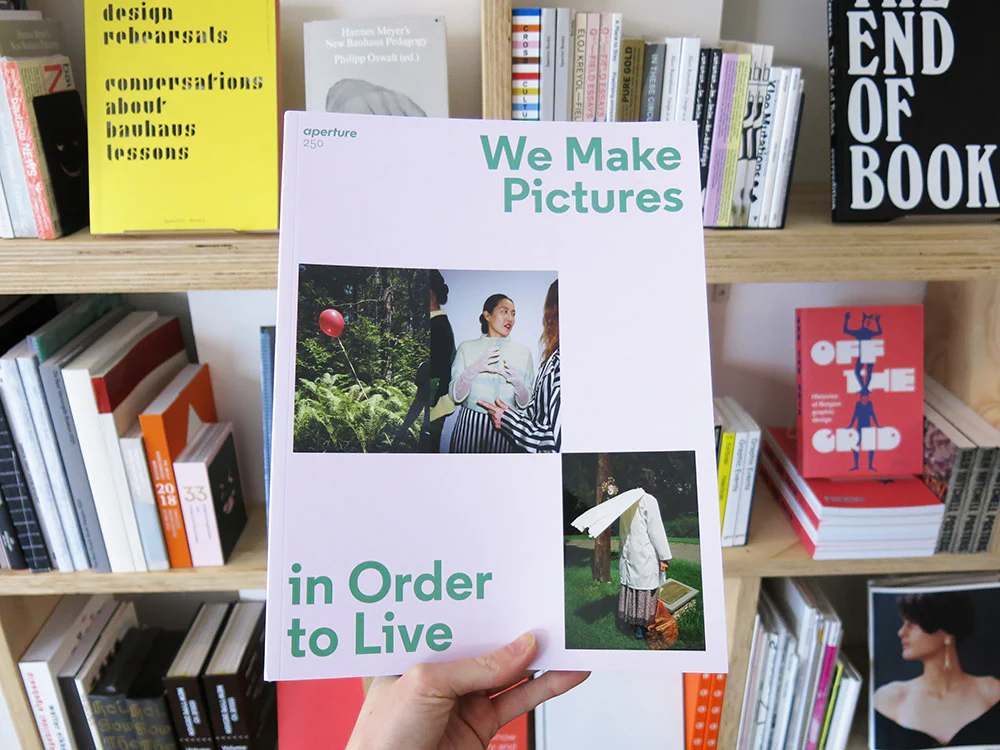 PRE-ORDER: Aperture 250: We Make Pictures in Order to Live