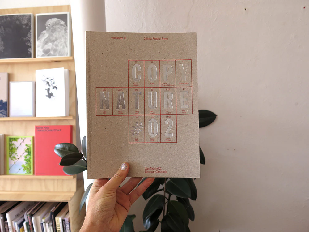 Copy Nature #02: Elementary Sentiments