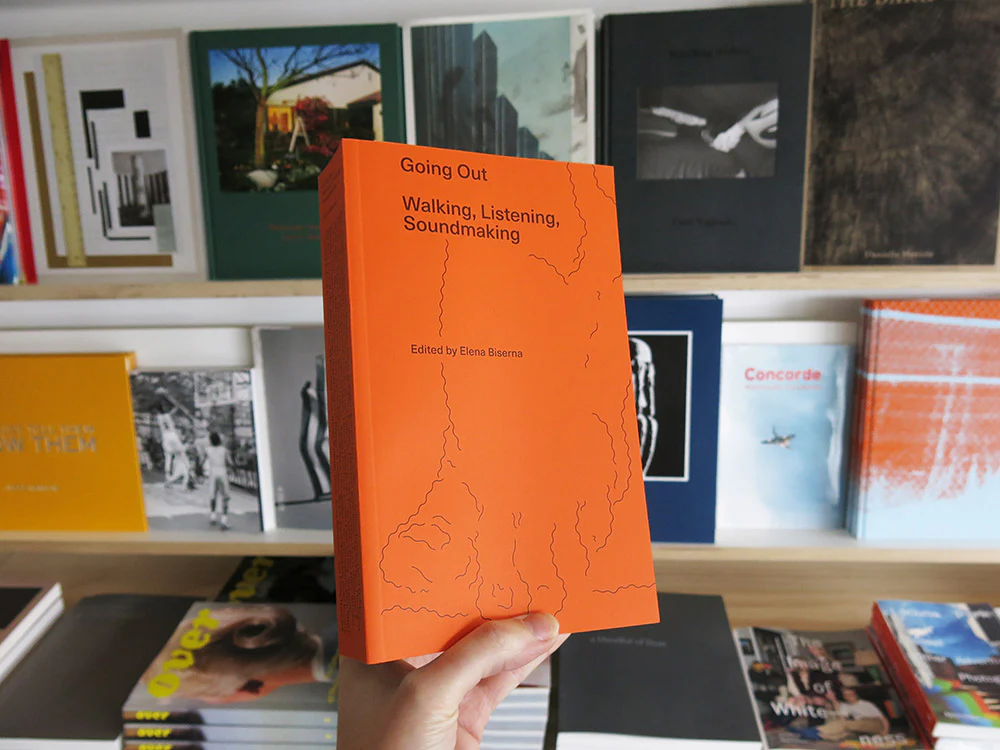 PRE-ORDER: Going Out: Walking, Listening, Soundmaking