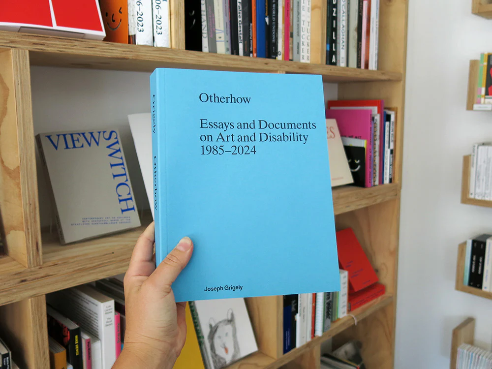 Joseph Grigely – Otherhow: Essays and Documents on Art and Disability 1985–2024