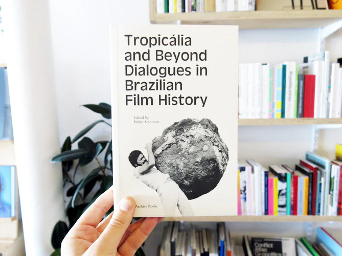 Tropicália and Beyond Dialogues in Brazilian Film History